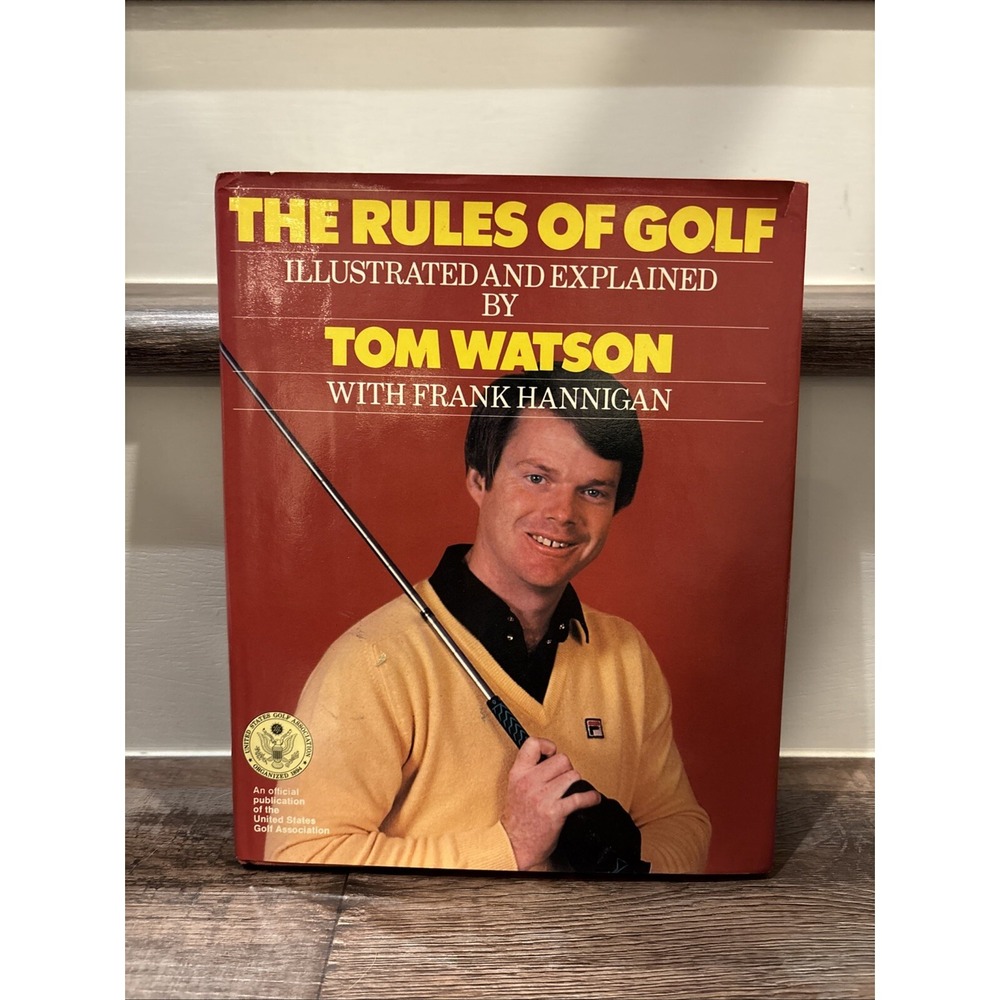 The Rules I'd Gold By Tom Watson Hardcover